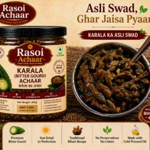 Rasoi Achaar Homemade Karela (Bitter Gourd) Pickle 450g – Traditional Bihari Recipe