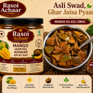Rasoi Achaar Homemade Mango Pickle (Aam Ka Achaar) 450g – Traditional Bihari Recipe